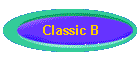 Classic B